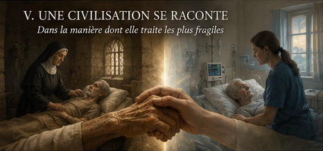 Une civilisation se raconte dans la manière dont elle traite les plus fragiles